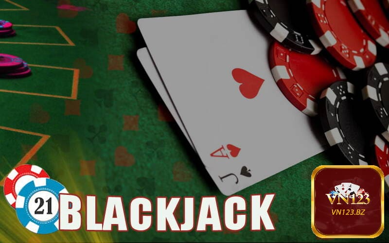 Khám phá luật chơi Blackjack